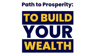Path to Prosperity: A Guide to Wealth Accumulation