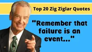 Top 20 Zig Ziglar Quotes