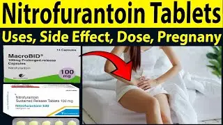 Nitrofurantoin 100mg, 50 mg, 25 mg uses in hinfi/urdu - Macrobid Tab - Furadantin Tab - Uses, Dose