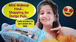 Mini Makeup Haul Just Under Rs.500/-..|| Shopping for Durga Puja..|| #DurgaPujaSeries..