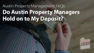 Do Austin Property Managers Hold on to My Security Deposit? | Austin Property Management FAQs