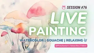 🍄 LIVE 76 #Watercolor #Gouache #MushroomArt w/ @PinkyhootArt | ASMR Relaxing Art Process