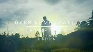 Let Me Down (Official Audio) - Gabriel McDowell