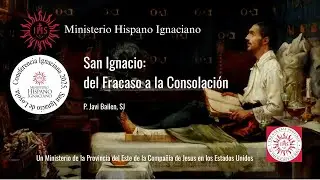 Conferencia Ignaciana 2025  Del Fracaso a la Consolaci&oacute;n Javi Bailen, SJ