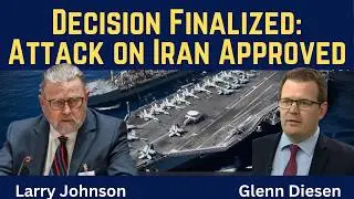 Larry Johnson: Decision Has Been Made to Attack Iran