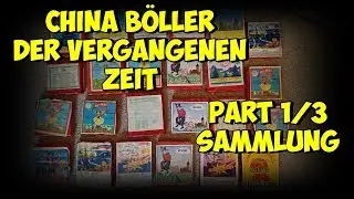 China B&ouml;ller der vergangenen Zeit Part 1/3 - Sammlungsvorstellung