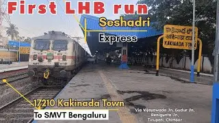 17210 | Kakinada Town To SMVT Bengaluru | Seshadri Express | First LHB rake run | Full Train Journey