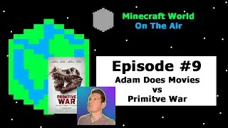 Minecraft World: On The Air- Episode 9 (@AdamDoesMovies vs Primitive War (2025))