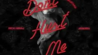 DJ Mustard - Don't Hurt Me (Feat. Nicki Minaj & Jeremih) [2016]