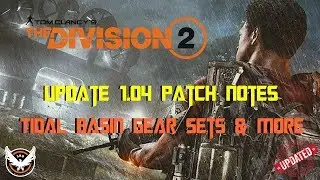 The Division 2 | Update 1.04 Patch Notes | Tidal Basin, Gear Sets & More