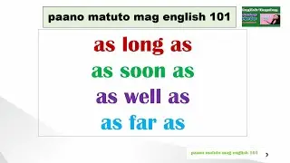 Tamang Gamit: as long as , as soon as, as well as, as far as  English Grammar/English Vocabulary