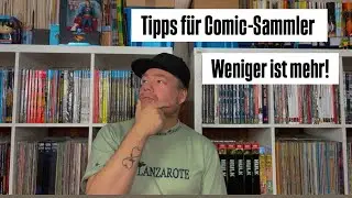 Tips for comic collectors | Less is more! | Real talk