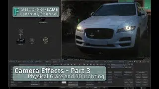 Эффекты камеры &mdash; Часть 3 &mdash; Физические блики и 3D-освещение &mdash; Flame 2019