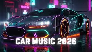 Car Music 2026 🚗 Bass Boosted Night Drive EDM Mix