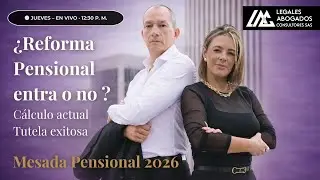 🔴 EN VIVO | Reforma Pensional: &iquest;Entra o No? Mesada 2026 y Tutelas Exitosas