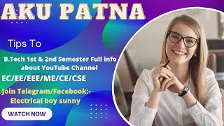 Aku Patna B.Tech 1st/2nd Sem Best YouTube Channel  #akupatna #electricalboysunny