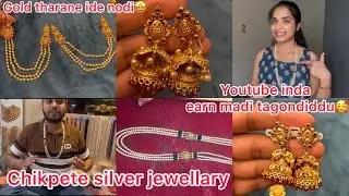 Chickpete silver jewellary shopping 🥰youtube inda earn madi tagondiddu❤️gold tharane ide nodi 😮 