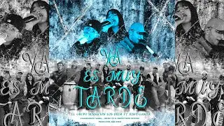 Ya Es Muy Tarde - El Grupo Sensacion Los Diem Ft Jessy Garcia (Video Oficial) 2024