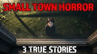 3 Small Town Horror Stories | True Stories Narrated