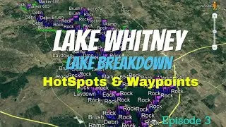 Lake Whitney Lake Breakdown Series - #3 - Hot Spots & Waypoints - Find the BASS!!!