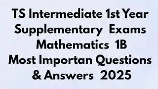 TS Intermediate 1st Year Mathematics 1B Supplementary Exam 2025 | Most Important Questions & Answers
