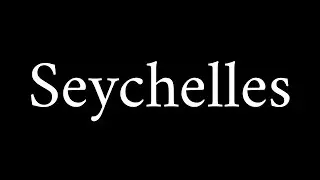 How to Pronounce Seychelles (Country Name)