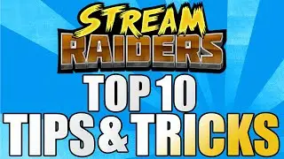 Top 10 Tips & Tricks You Must Know For Stream Raiders!