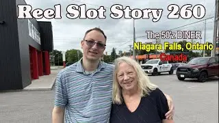 Reel Slot Story 260: Niagara Falls Canada and The 50'z Diner