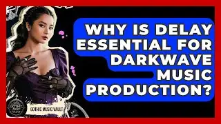Why Is Delay Essential For Darkwave Music Production? - Goth Music Vault