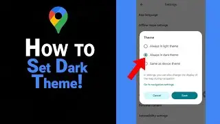How to Set Dark Theme on Google Map [NEW]