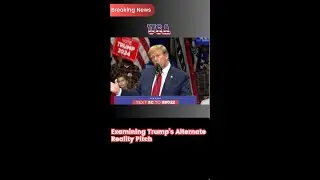 Shocking Revelation: Trump's Alternate Reality Exposed