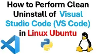 How to Perform Clean Uninstall of Visual Studio Code (VS Code) in Linux Ubuntu