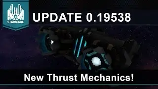 New Thrust Mechanics! - Starmade Update 0.19538