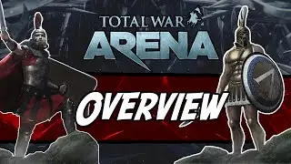 Total War: ARENA - Overview!