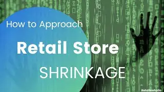 How to Approach Retail Store Shrinkage - Introduction