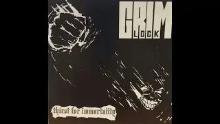 Grimlock - Thirst for Immortality [7 inch] full album