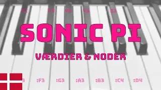 Hvad er noder og værdier i Sonic Pi?