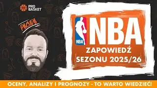 To trzeba wiedzieć o nowym sezonie NBA! Zapowiedź - podcast PROBASKET