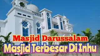 Review Masjid Terbesar Di Indragiri Hulu ‼️ Masjid Darussalam,Seresam(Blok E)