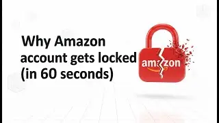Why Amazon account gets locked (in 60 seconds)