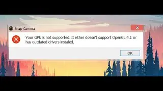 solucion your GPU is not supported... en snapcamera 2021