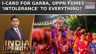 Garba Guidelines Row: Bhopal I-Card Rule Sparks Oppn Criticism, BJP Cites Security | India Upfront