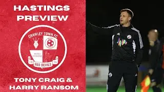 HASTINGS UNITED PREVIEW | Tony Craig & Harry Ransom