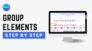 How to Group Elements in Canva (2026 Guide)