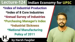 E124- IIP, Index of 8 Core Industries, Industrial Sickness | Indian Economy for UPSC