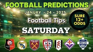 Football Predictions Saturday 24 January 2026 | Premier League, La Liga & Serie A Tips