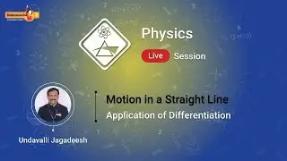 Explaining Application of Differentiation | Motion In A Straight Line - JEE Physics | Extramarks JEE