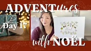 🎁 Day 17: ADVENTures with No&euml;l (Unboxing 6 Advent Calendars 1 Day at a Time) 2022