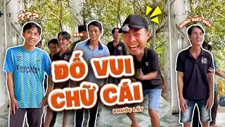 Đố Vui Theo Chữ Cái Xem Ai Nảy Số Nhanh Nhất Team | Phước Lầy