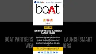 boAt Partners with Antara to Launch Senior-Friendly Smart Wearables | #technews #techupdates #yt